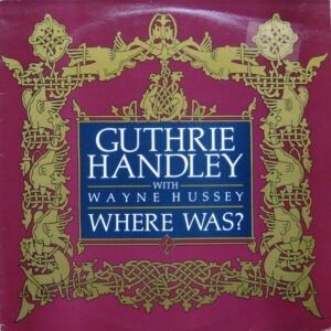 Guthrie Handley With Wayne Hussey – Where Was?