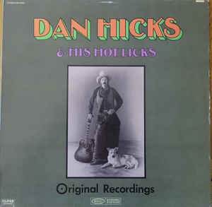 Dan Hicks & His Hot Licks – Original Recordings