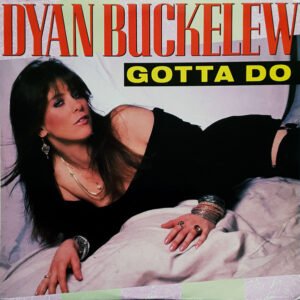 Dyan Buckelew – Gotta Do