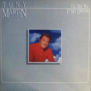 Tony Martin – I'll See You In My Dreams