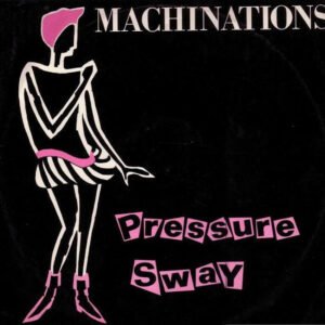Machinations – Pressure Sway