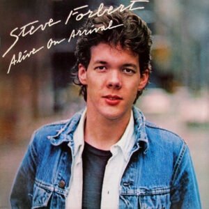 Steve Forbert – Alive On Arrival