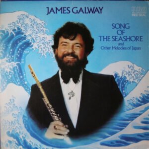 James Galway – "Song Of The Seashore" And Other Melodies Of Japan