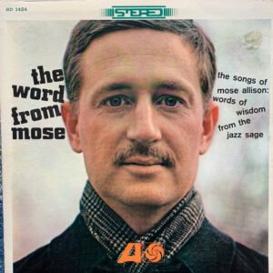 Mose Allison – The Word From Mose (The Songs Of Mose Allison: Words Of Wisdom From The Jazz Sage