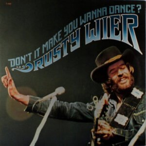 Rusty Wier – Don't It Make You Wanna Dance?