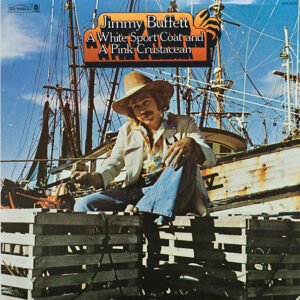 Jimmy Buffett – A White Sport Coat And A Pink Crustacean