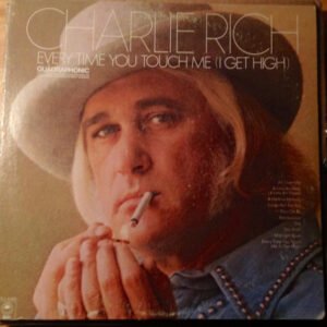 Charlie Rich – Every Time You Touch Me (I Get High)
