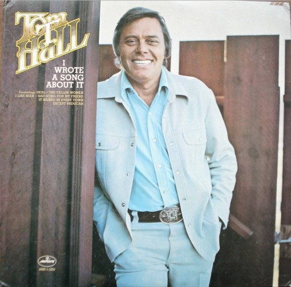 Tom T. Hall – I Wrote A Song About It