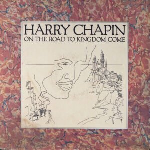 Harry Chapin – On The Road To Kingdom Come