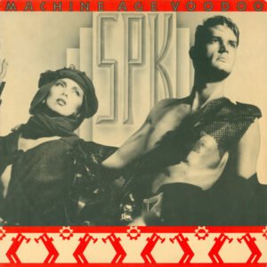 SPK – Machine Age Voodoo