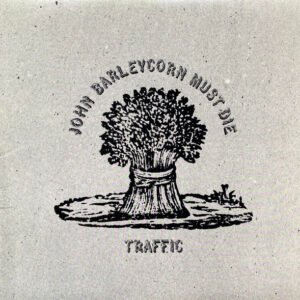 Traffic – John Barleycorn Must Die