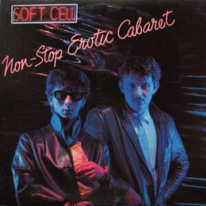 Soft Cell – Non-Stop Erotic Cabaret